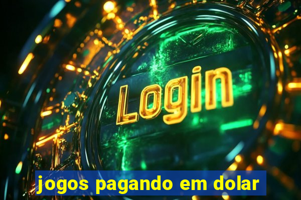 jogos pagando em dolar